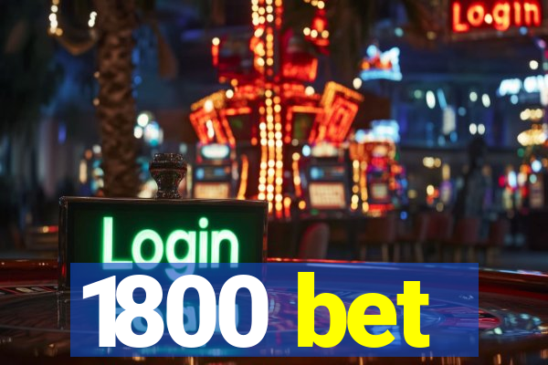 1800 bet